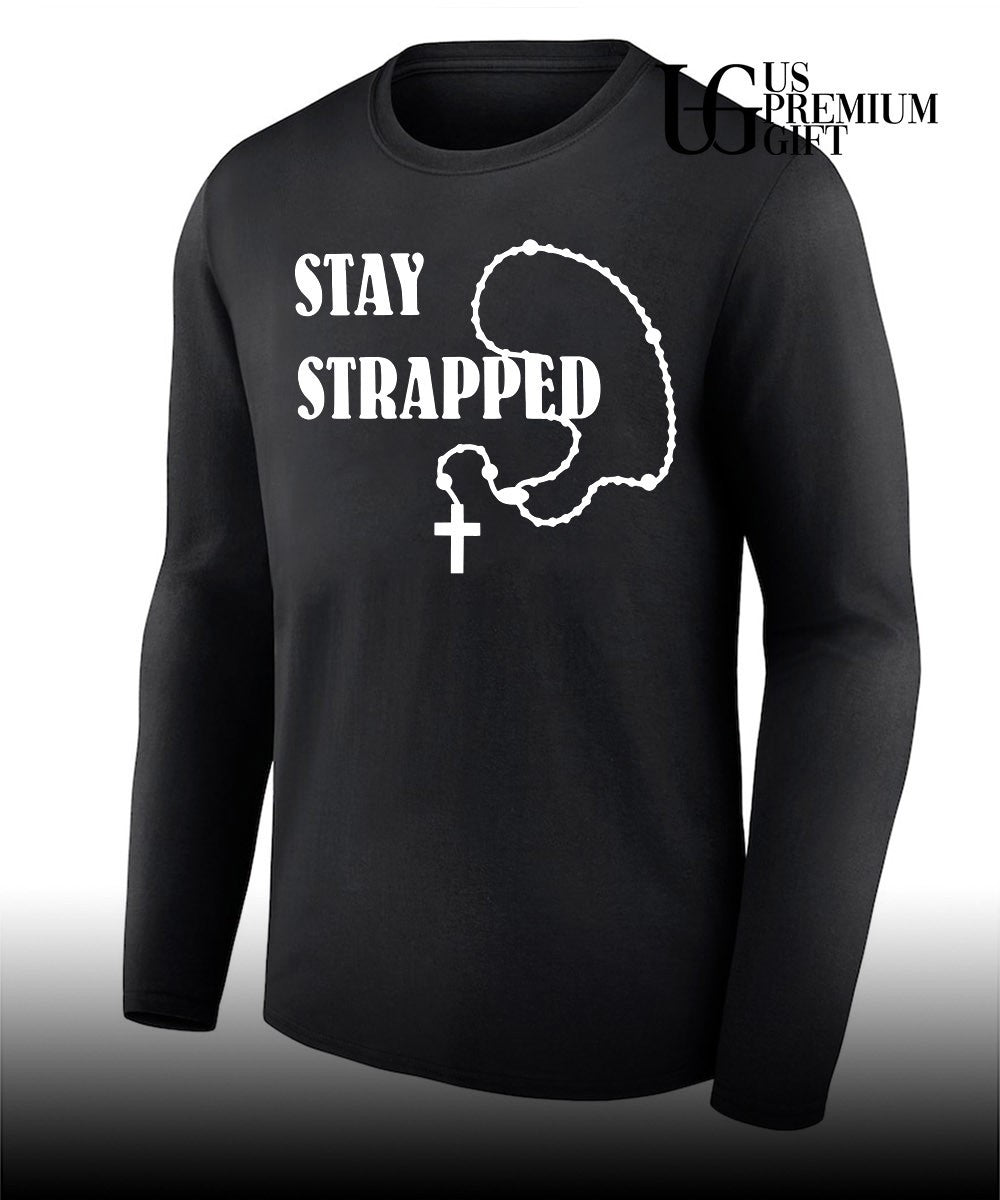 Stay Strapped Christian shirt