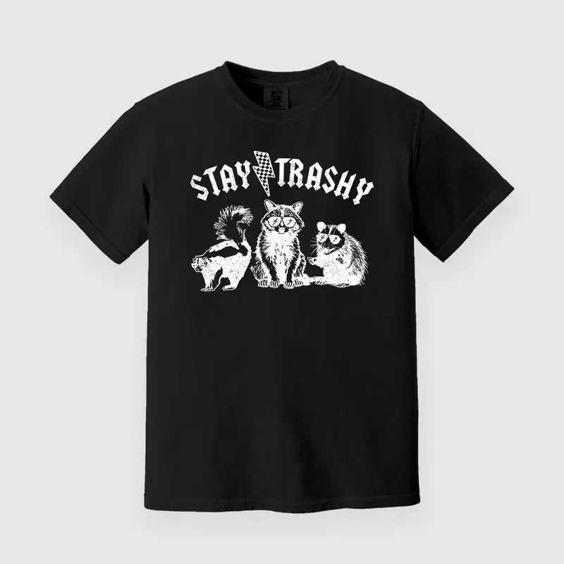 Stay Trashy Custom Printed T-Shirt Hoodie, Sweatshirt | HypeDripTees.com