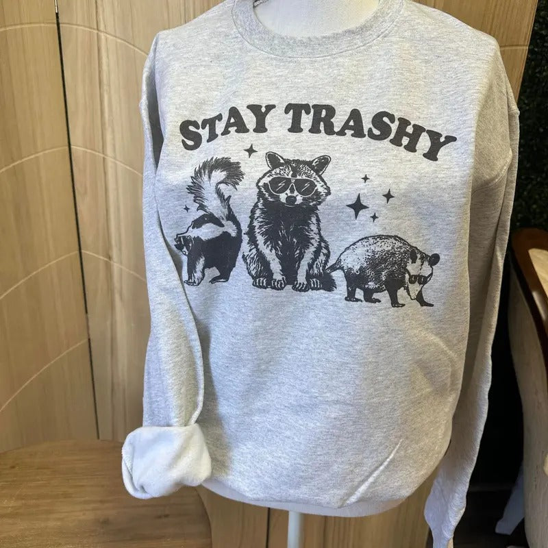 Stay Trashy Sweatshirt or Tee - Raccoon Sweatshirt - Possum Sweatshirt Hoodie | HypeDripTees.com