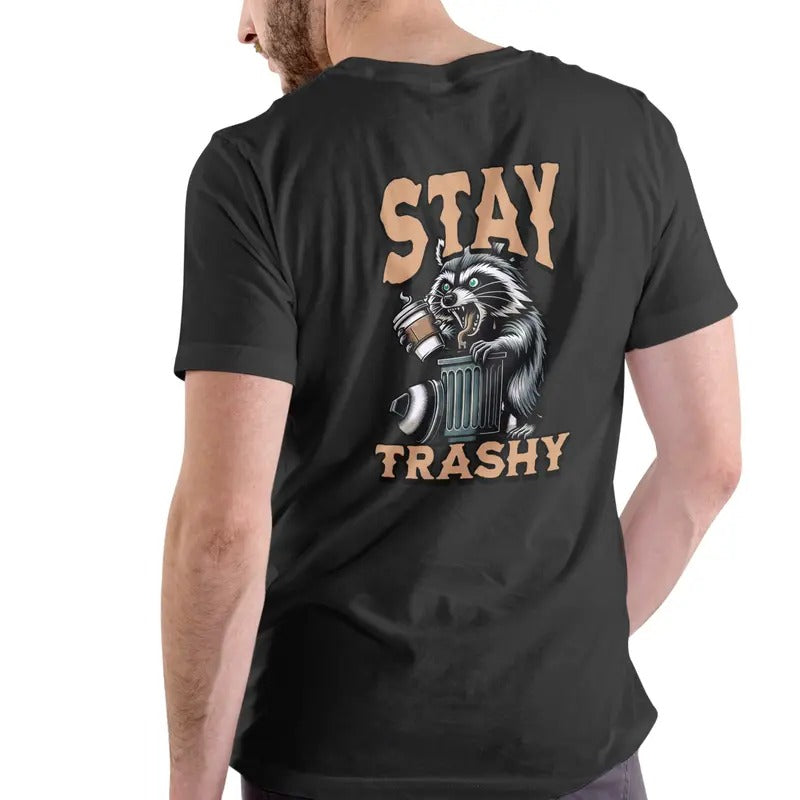 Stay Trashy Unisex Cotton T-Shirt - Casual Top with Round Neck, Stylish Design for Men Hoodie, Sweatshirt | HypeDripTees.com