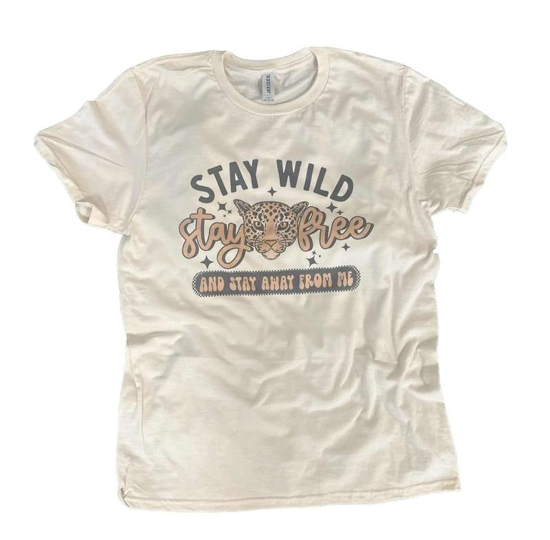 Stay Wild Stay Free and Stay Away From Me - Snarky Shirt - Funny Tee Hoodie, Sweatshirt | HypeDripTees.com