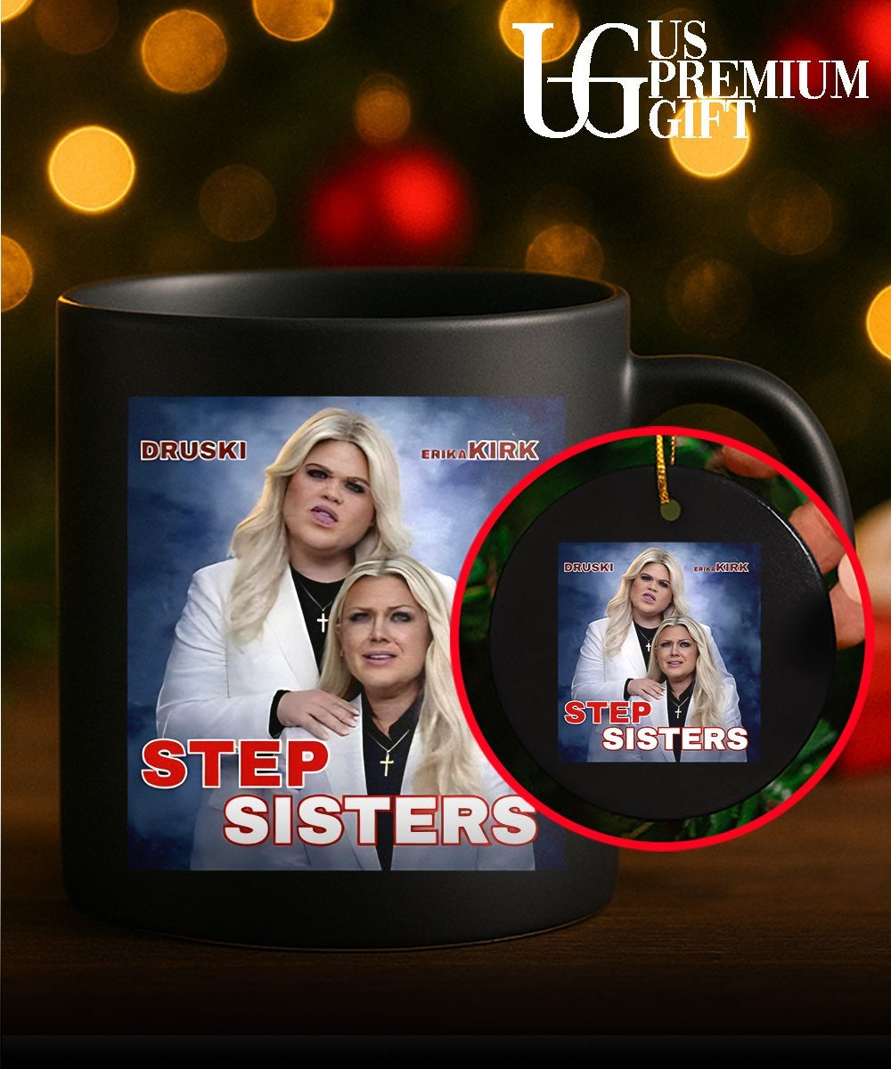 Stepsisters Erika Kirk Druski Step Sisters shirt