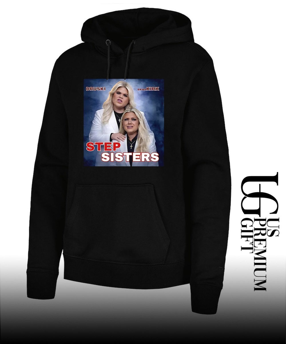 Stepsisters Erika Kirk Druski Step Sisters shirt