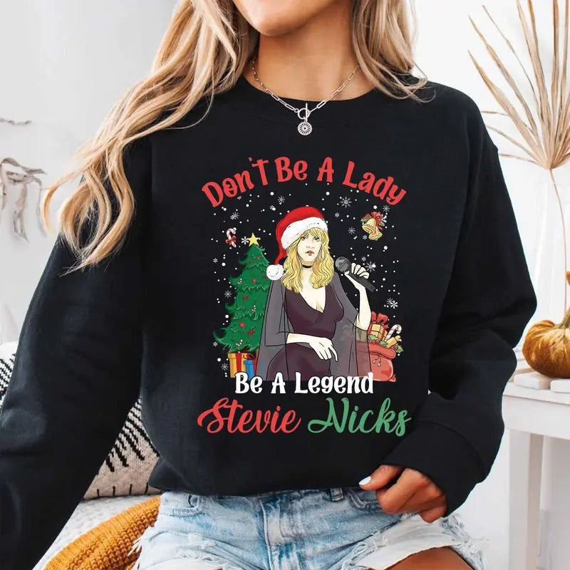 Stevie Nicks Christmas Don't Be A Lady Be A Legend Shirt Saint Nicks Shirt Merry Christmas Shirt Xmas Holiday Shirt Music...