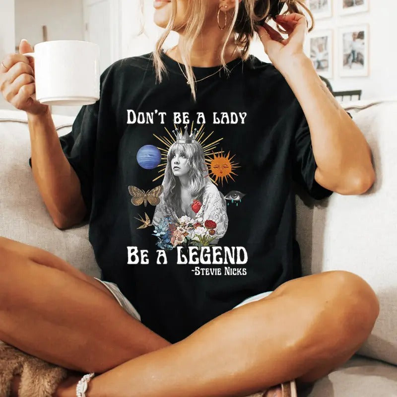 Stevie Nicks Shirt Sweatshirt Hoodie, Don't Be A Lady Be A Legend Tee, Stevie Nicks Sweatshirt, Fan Gift Shirt