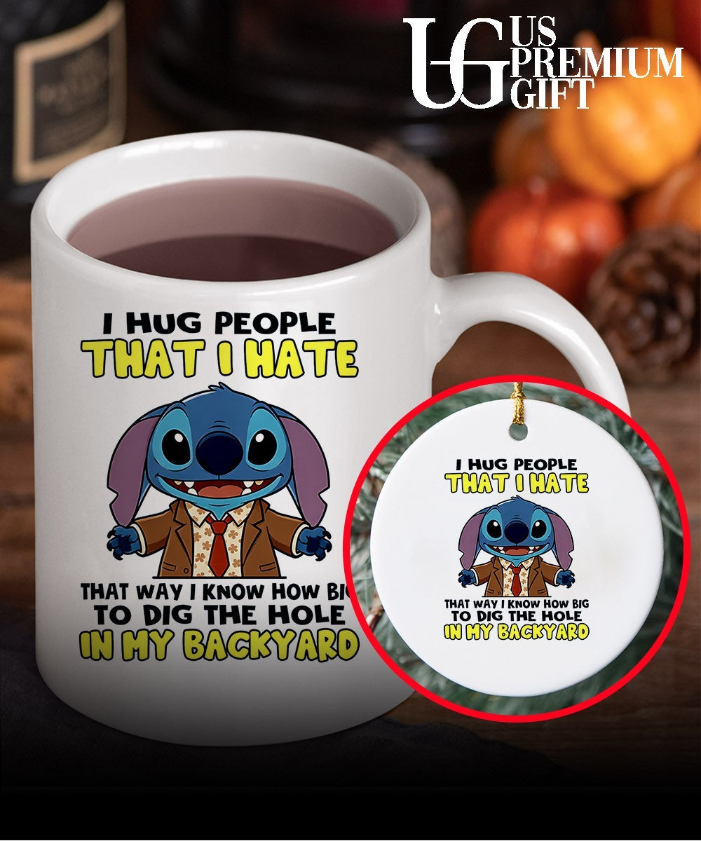 Stich I hug people that I hate that way I know how big to dig the hole in my backyard shirt