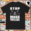 Stop Mass Surveillance shirt