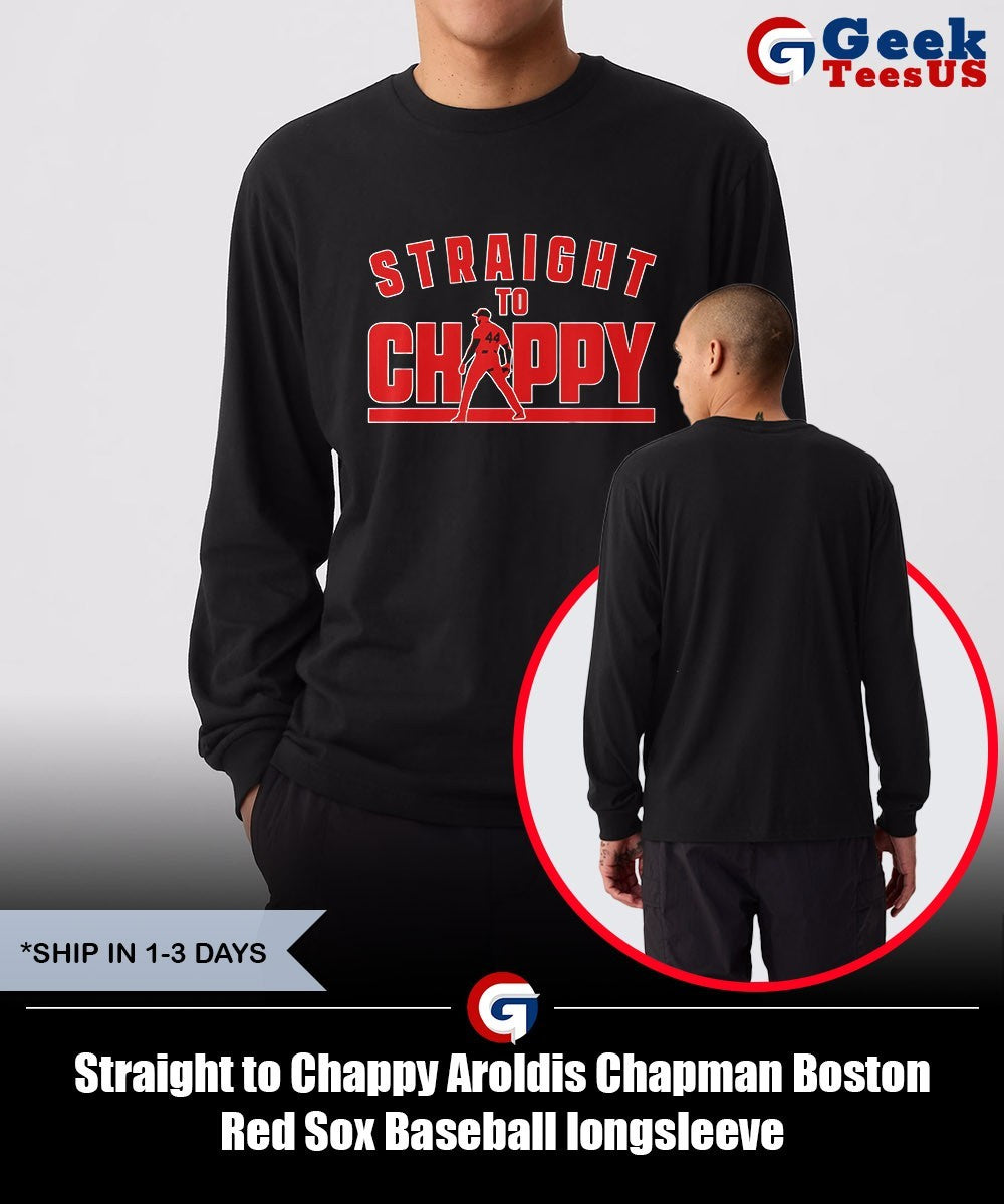 Straight to Chappy Aroldis Chapman Boston Red Sox Baseball shirt
