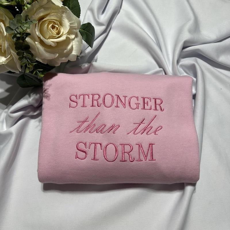Stronger than the Storm embroidered sweatshirt; inspirational embroidered crewneck. T-Shirts, Hoodie | HypeDripTees.com
