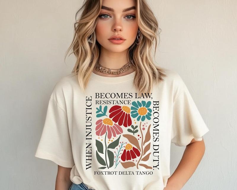 Subtle Trump Shirt, Anti MAGA FDT Shirt, Democrat Feminist Shirt, When Injustice Becomes Law Resistance Becomes Duty...