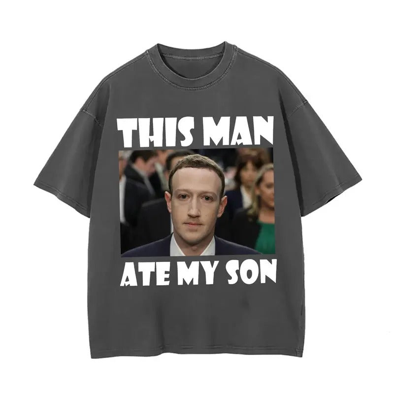 Suck It Zuck Tee,this Man Ate My Son, Funny Meme Shirt, Cursed Meme Shirt T-Shirt Hoodie, Sweatshirt | HypeDripTees.com