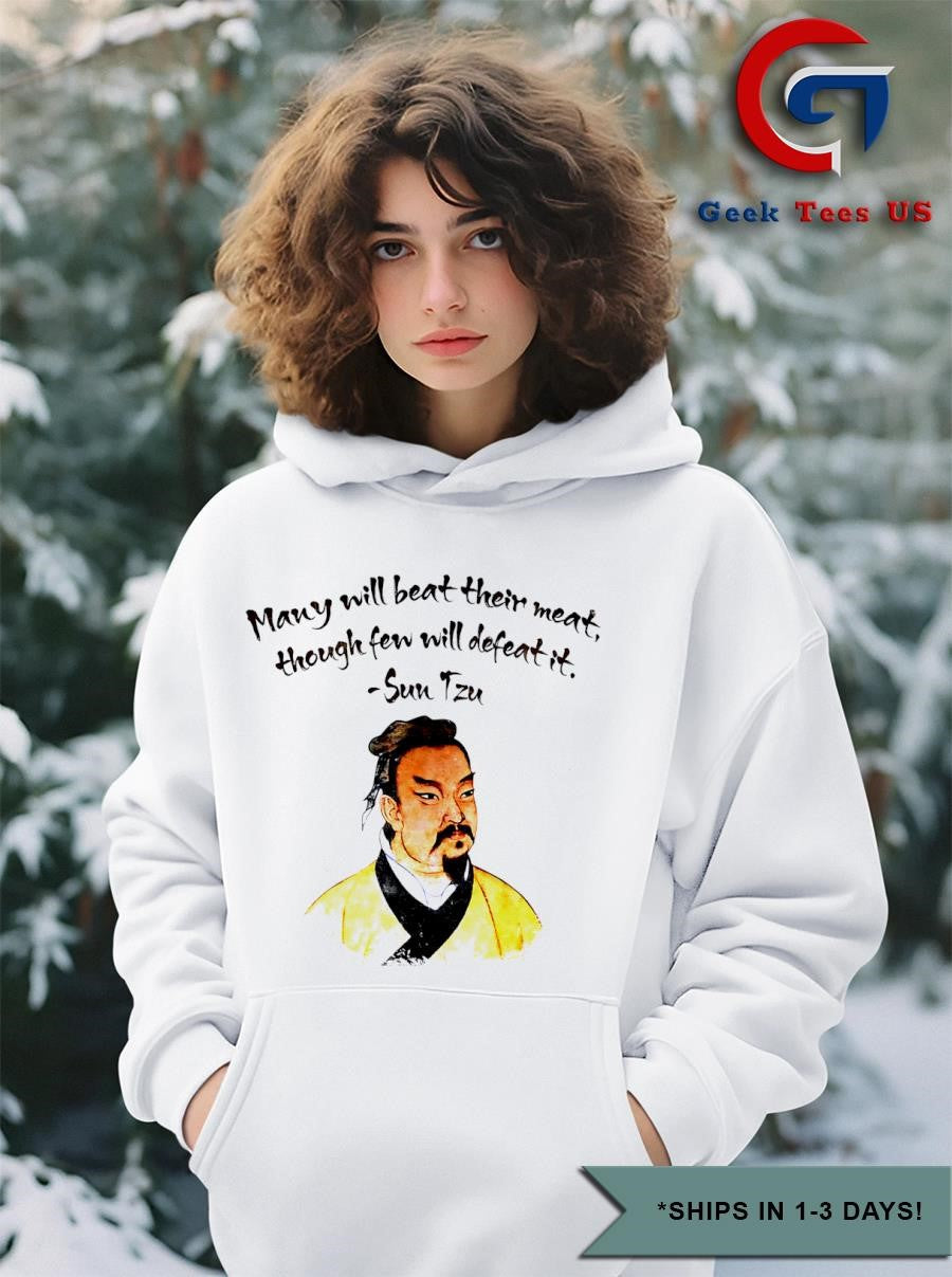 Sun Tzu many will beat their meat though fen will defeat it shirt