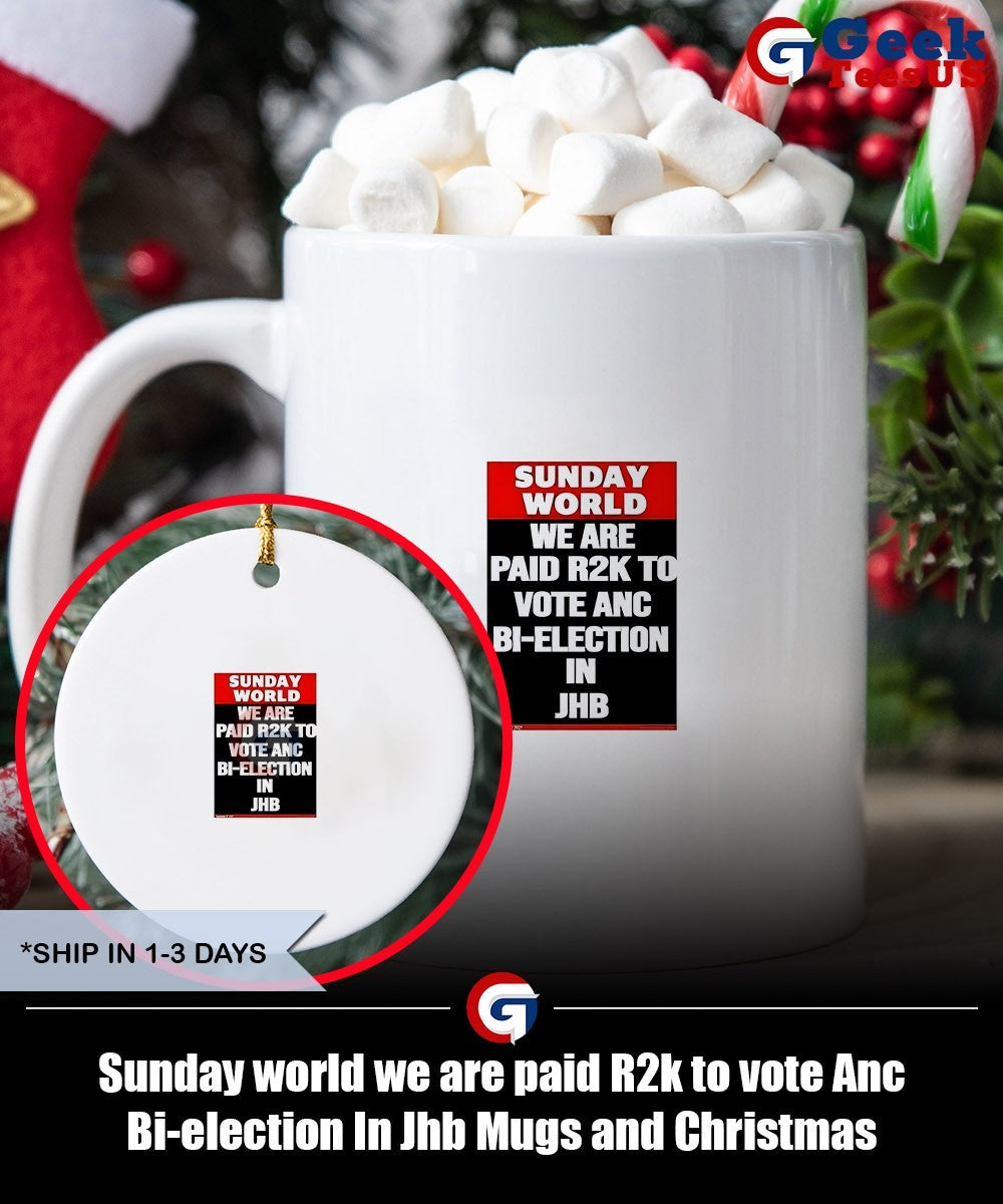 Sunday world we are paid R2k to vote Anc Bi-election In Jhb shirt
