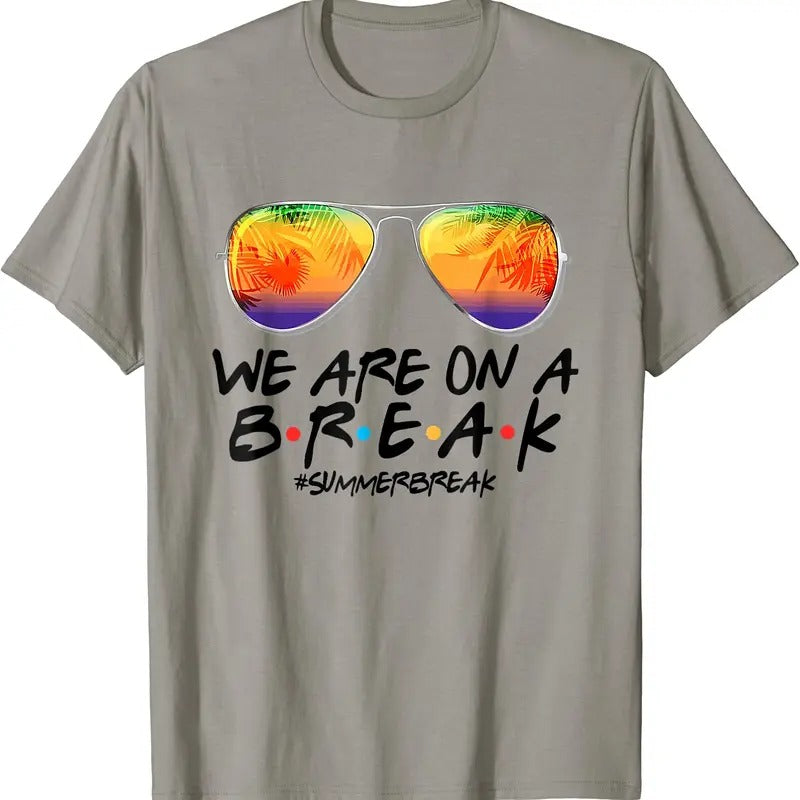 Sunglasses We Are On A Break Teacher Summer Break T-Shirt Hoodie, Sweatshirt | HypeDripTees.com