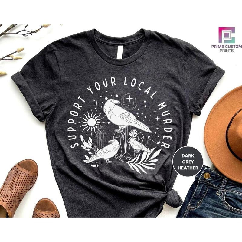 Support Your Local Murder Shirt for Crow Lovers, Nature Lovers, Funny Crow Shirt, Goblincore Shirt, Lunar Phase Shirt, Everyday