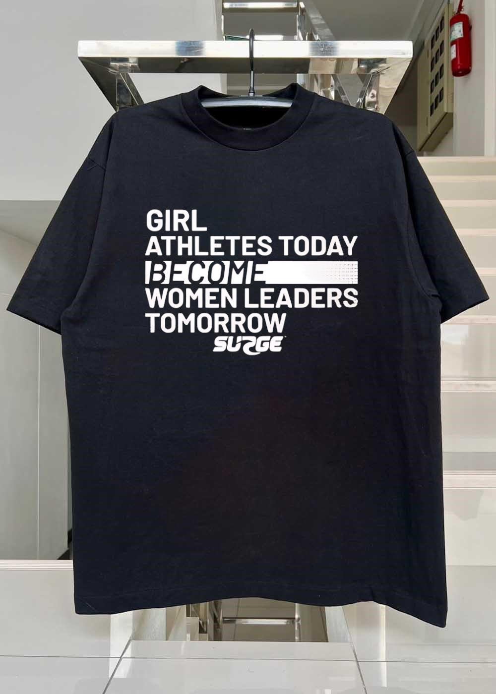Surge Apparel Girl Athletes Today Become Women Leaders Tomorrow T-Shirt