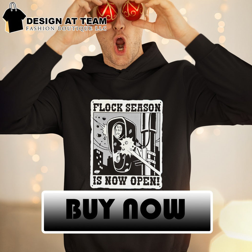 Surveillance camera vandalism Flock Season is now open shirt