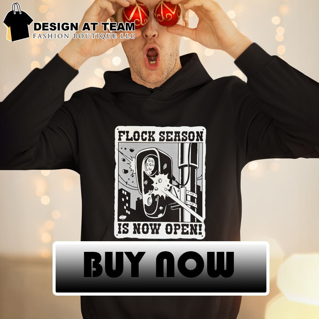 Surveillance camera vandalism Flock Season is now open shirt