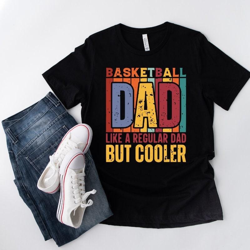 Basketball Dad Gift Dad Shirt//T shirt/Hoodie/Sweater Sports Dad Cool Shirt For Dad Basketball Shirt Dad Gift Basketball...