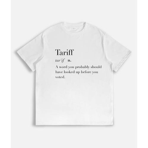 T - Shirt with "Tariff" Definition: A Word You Should've Looked Up Before Voting Hoodie, Sweatshirt | HypeDripTees.com