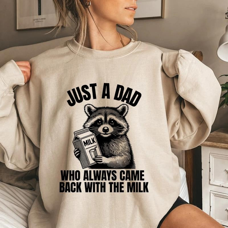 Just A Dad Who Always Came Back With The Milk Crewneck Sweatshirt/T-Shirt, For Men, For Women, Unisex Style, 100% Cotton,...