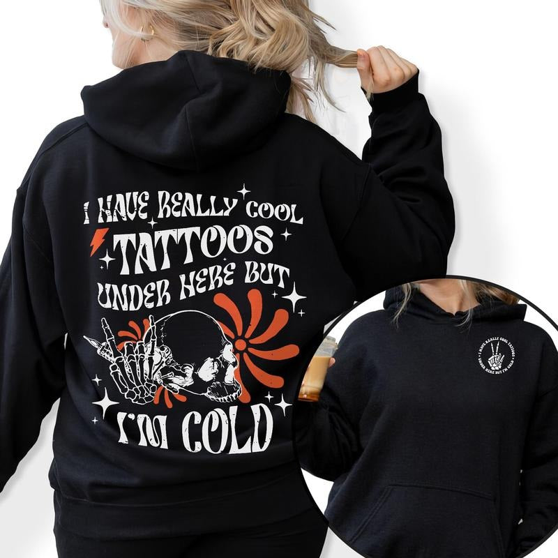 I Have Cool Tattoos But Im Cold Hoodie/T-Shirt, Funny Tattoo Shirt, Tattoo Artist Gift Shirts, Tattoo Lover, Funny...