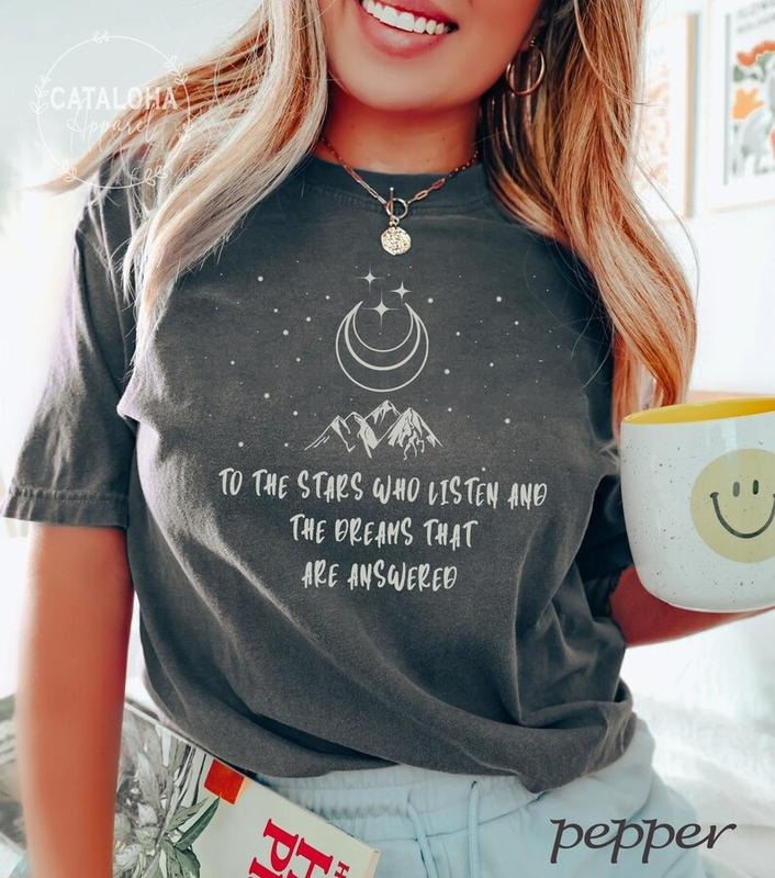 T-shirt SJM, To the stars who listen and the dreams that are answer, Acotar Velaris Shirt, Acotar Feyre's Tattoo T-shirt...