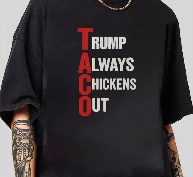 TACO Trump Always Chickens Out T-Shirt Machine Washable Trendy Gift for Him Hoodie, Sweatshirt | HypeDripTees.com