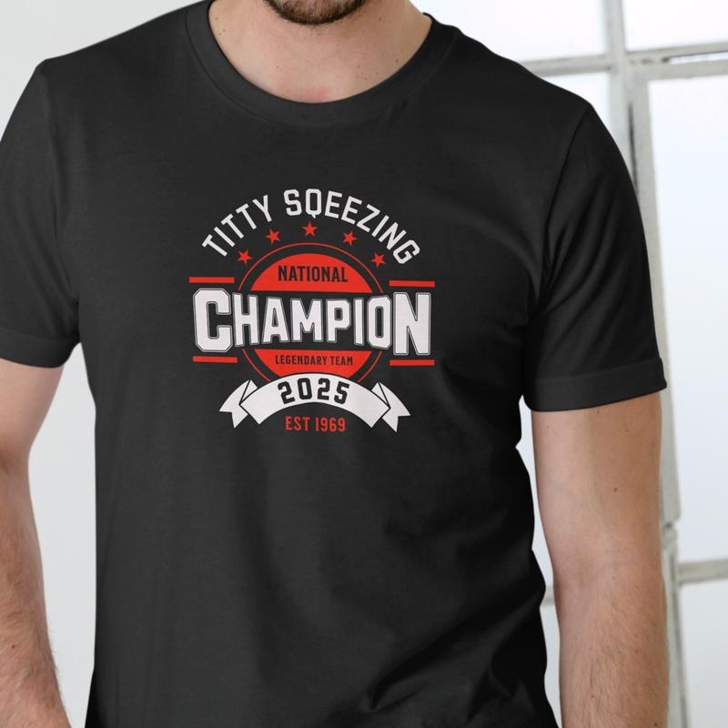 TITTY SQUEEZING NATIONAL CHAMPION T Shirt Unisex Cotton Hoodie, Sweatshirt | HypeDripTees.com