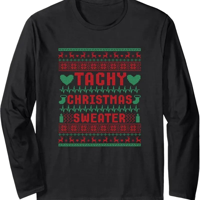 Tachy Nurse Ugly Christmas Sweater Medical Cardiac Icu Xmas Long Sleeve T-Shirt Hoodie, Sweatshirt | HypeDripTees.com