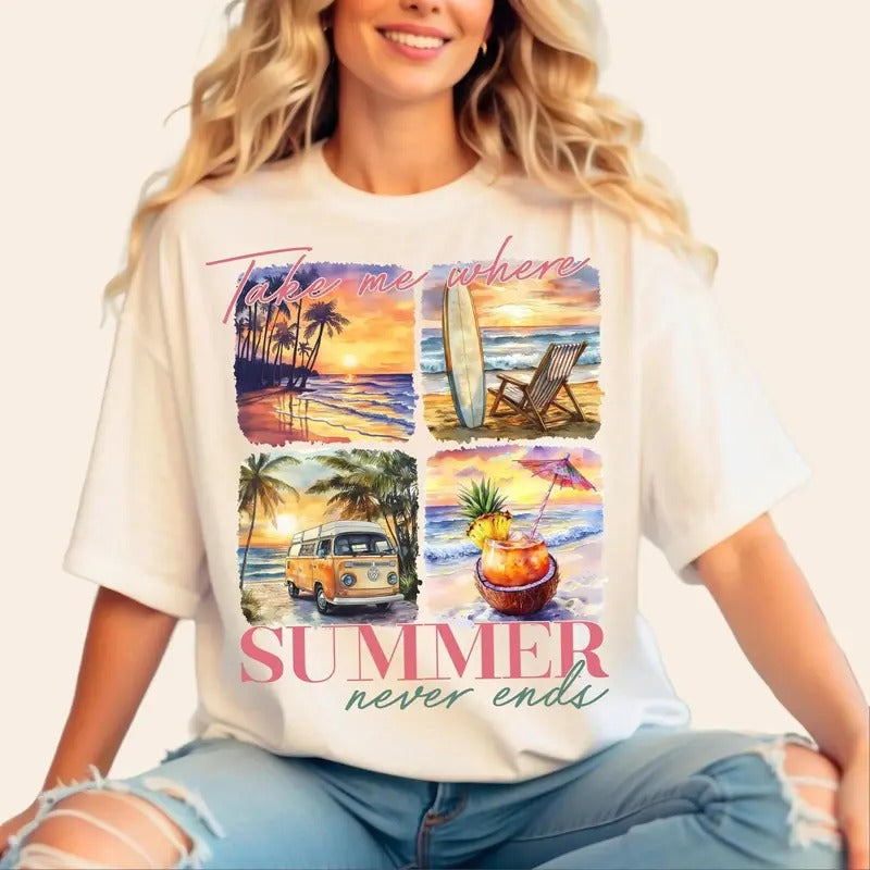 Take Me Where Summer Never Ends T-Shirt, Funny Take Me Where Summer Never Ends Shirt for Women Men Hoodie, Sweatshirt