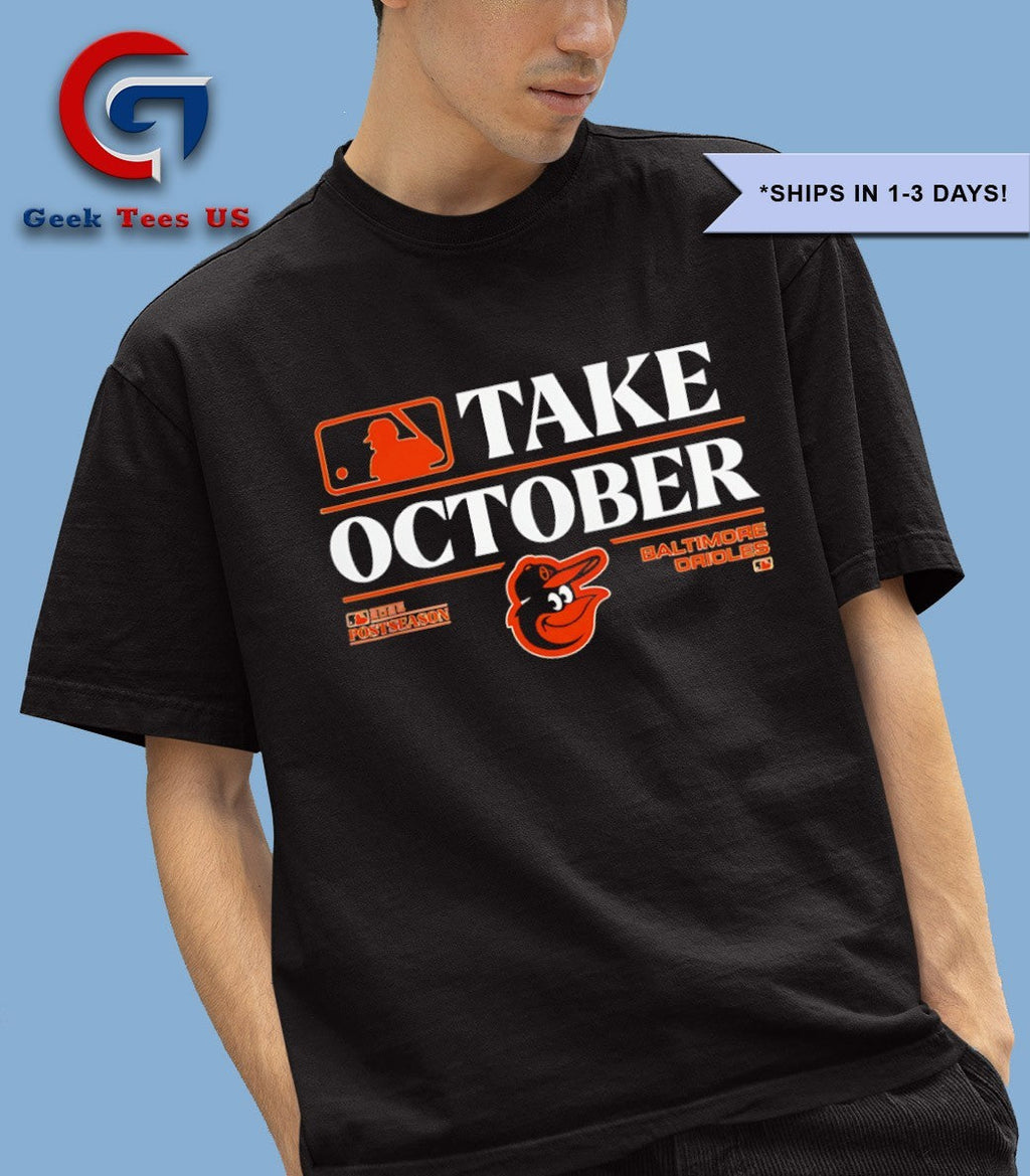 Take October Postseason 2025 Baltimore Orioles MLB Playoffs shirt