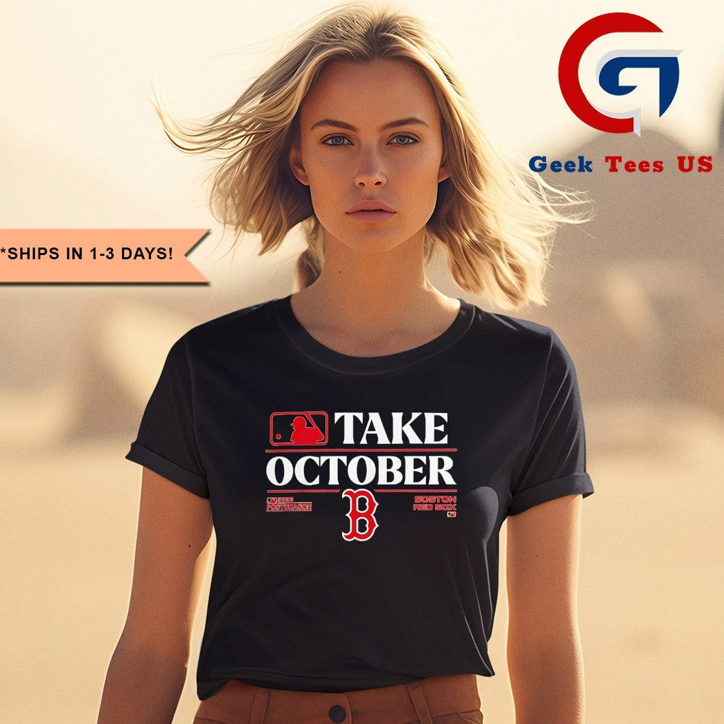 Take October Postseason 2025 Boston Red Sox MLB Playoffs shirt