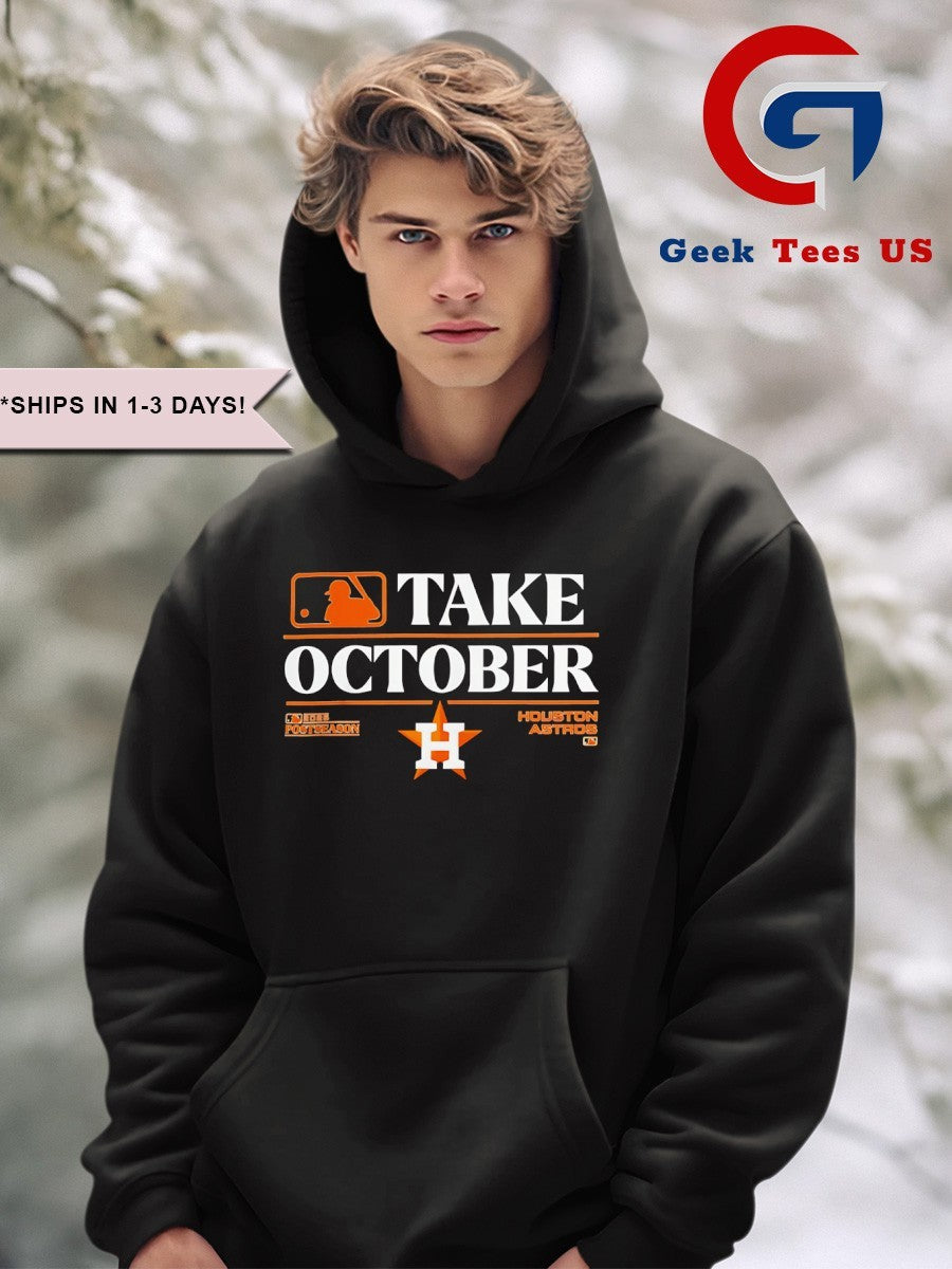 Take October Postseason 2025 Houston Astros MLB Playoffs shirt