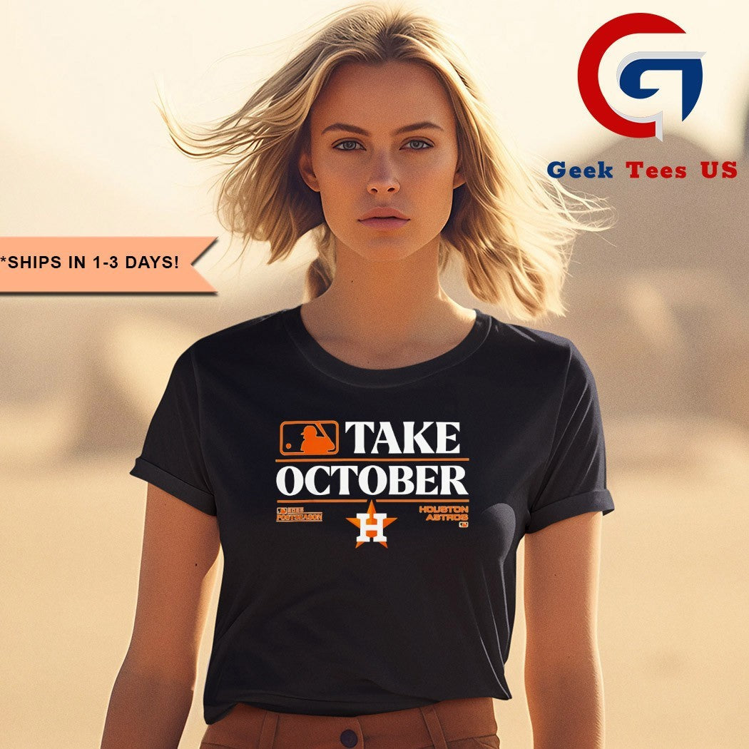 Take October Postseason 2025 Houston Astros MLB Playoffs shirt