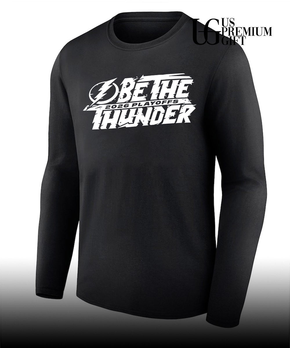 Tampa Bay Lightning hockey 2026 Playoffs Be The Thunder shirt