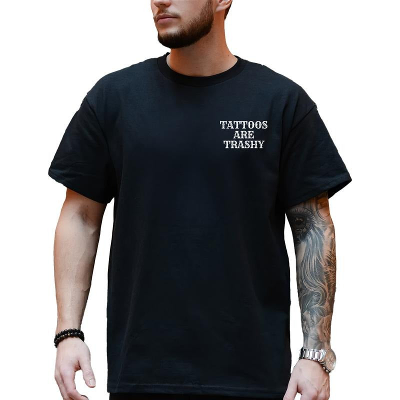 Tattoos Are Trashy Funny Shirt, Tattoos Are Stupid, Funny Saying Tee For Men, Gothic Tattoos Graphic Printed Tee, Anti...