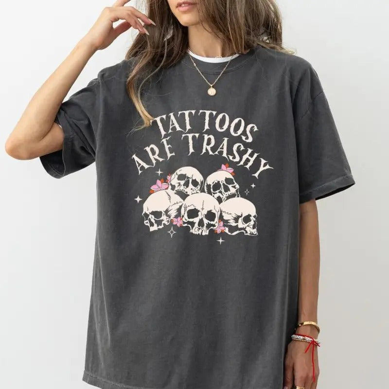 Tattoos Are Trashy Shirt, Tattoo Addicted Tee, Skull Skeleton Graphic Printed Tee Hoodie, Sweatshirt | HypeDripTees.com