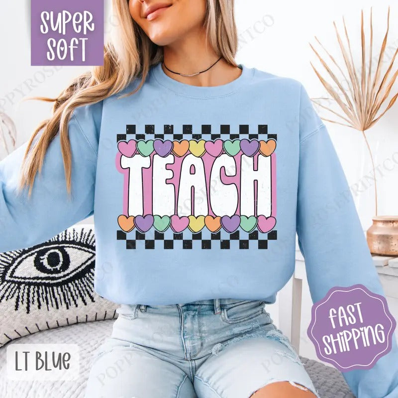 Teach Candy Hearts Sweatshirt, Teacher Crewneck, Valentine Women's Sweater T-Shirts, Hoodie | HypeDripTees.com