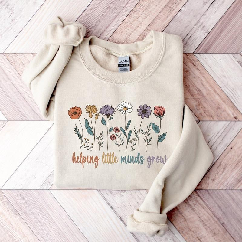 Teacher Shirt, Helping Little Minds Grow Shirt, Cute Shirt for Teachers, Teach Gifts, Teacher Flower Sweat Hoodie, Sweatshirt