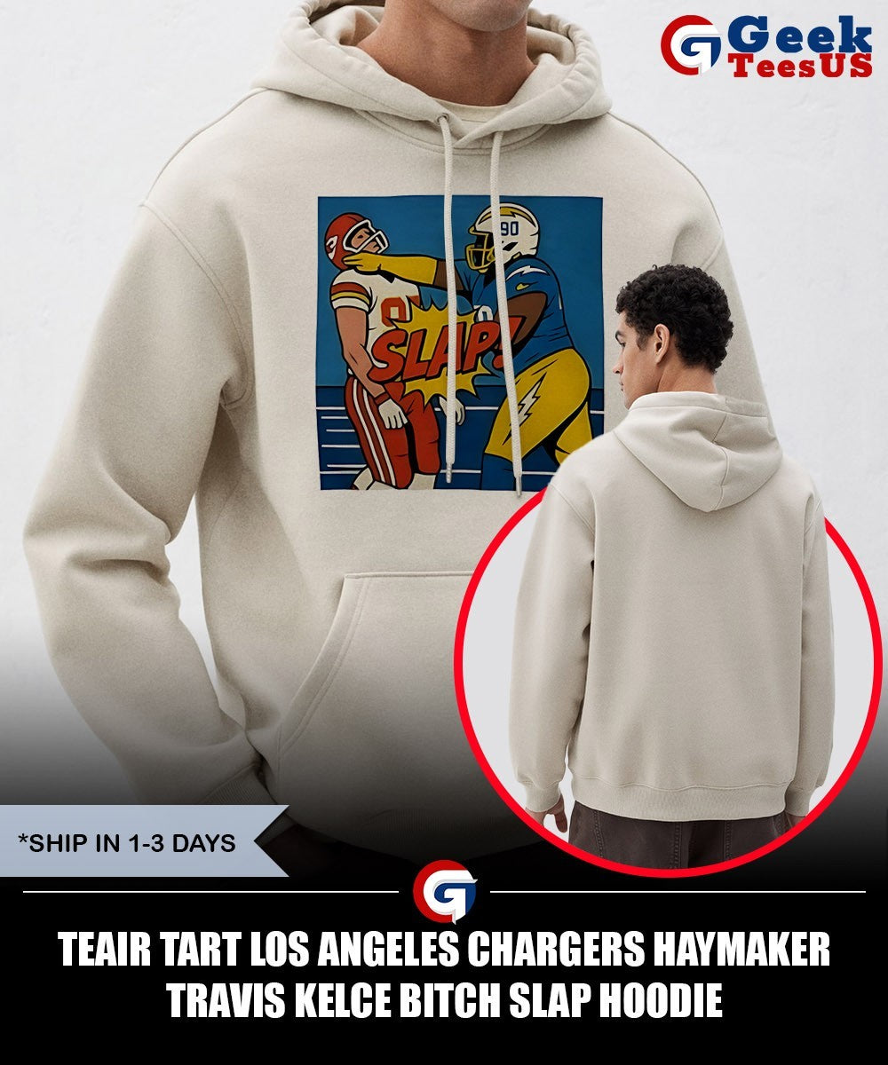 Teair Tart Los Angeles Chargers haymaker Travis Kelce bitch slap shirt