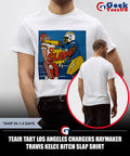 Teair Tart Los Angeles Chargers haymaker Travis Kelce bitch slap shirt