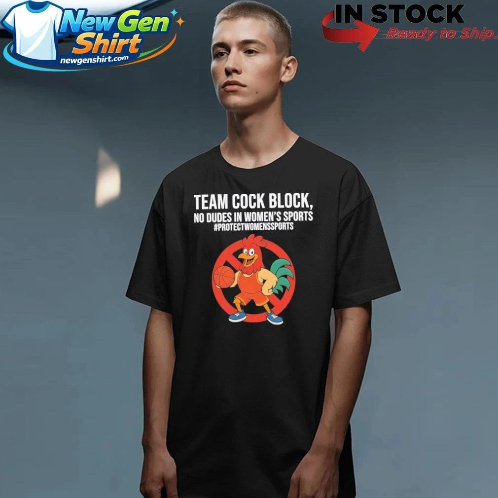 Team Cock Block No Dudes In Women’s Sports Protect Women’s Sports Shirt