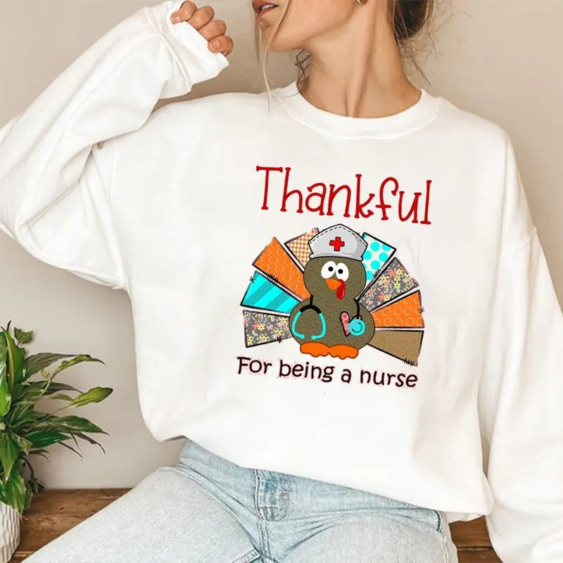 Thankful For Being A Nurse Shirt, Thanksgiving Shirt, Nurse Shirt, Women Holiday Shirt, Gift For Her, Gift For Him...