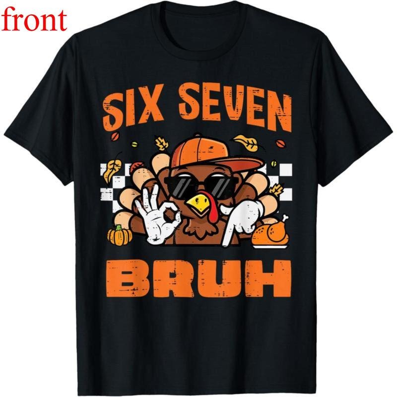 Thanksgiving Turkey Six Seven Bruh 67 Meme 6 7 Unisex T-Shirt Hoodie, Sweatshirt | HypeDripTees.com