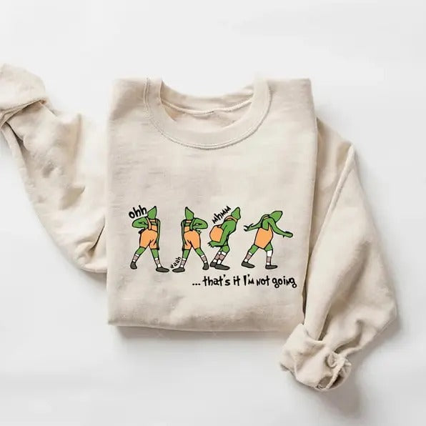 That's It I'm Not Going Sweatshirt, Funny Christmas Sweater, Xmas Shirt Hoodie, Family Matching Christmas Sweatshirt,...