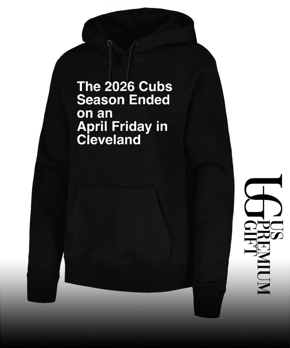 The 2026 Cubs Season Ebded On An April Friday In Cleveland shirt
