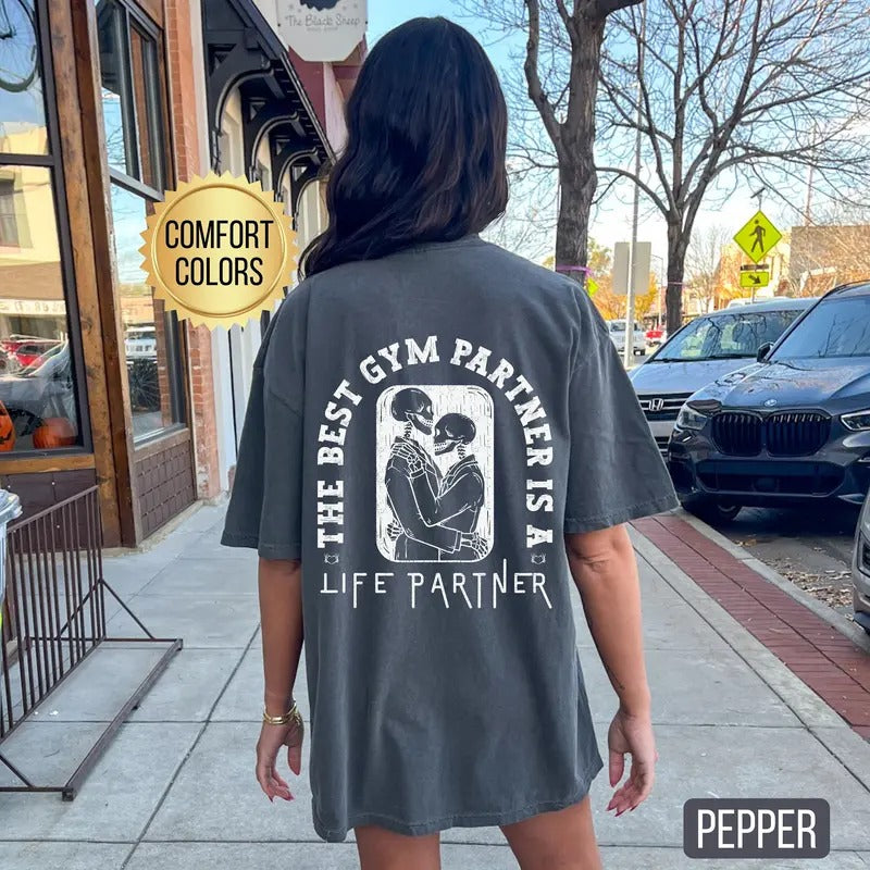 The Best Gym Partner Is A Life Partner Shirt s Gym Pump Cover Oversized Gym Shirt Gym Lover Gift Gym Rat Gifts Gym Tshirt...