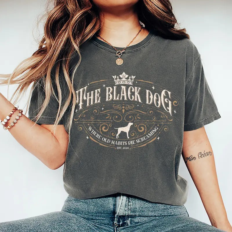 The Black Dog Old Habits Die Screaming T-shirt, The Black Dog Shirt, TS Inspired, Black Dog T-shirt, First Of Al Hoodie,...