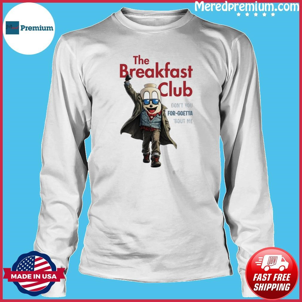The Breakfast Club Don’t You Forgoetta bout Me Shirt